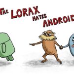 The Lorax has no love for Android